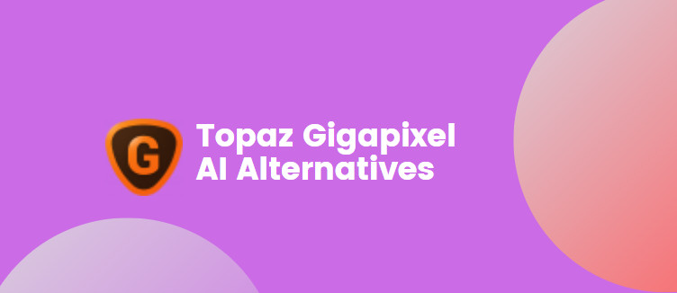 topaz gigapixel ai alternatives